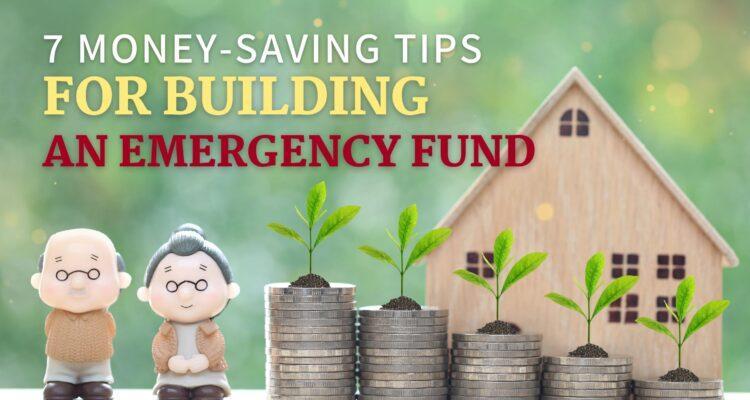 Know 7 Money-Saving Tips for building an Emergency Fund